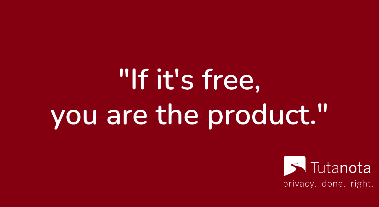 Quote: If it's free, you are the product. Ende-zu-Ende encryption is not available to all in Gmail.